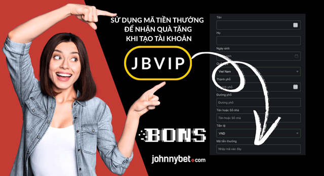các bước tạo tài khoản với mã thưởng Bons