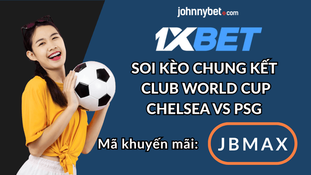 tỷ lệ cược Chelsea vs PSG club world cup