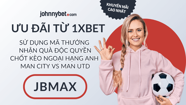 tỷ lệ cược Man city vs Man Utd 