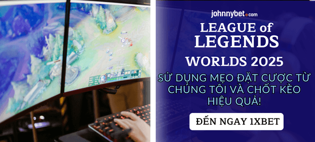 mẹo cá độ chung kết lol worlds 25 miễn phí