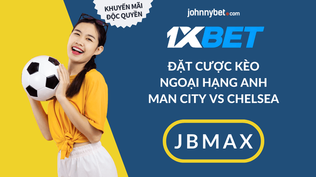 tỷ lệ cược man city gặp chelsea ngoại hạng anh