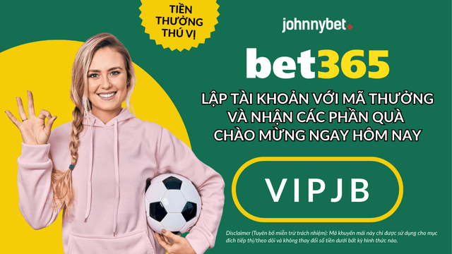 đăng ký tài khoản với bet365 mã khuyến mãi
