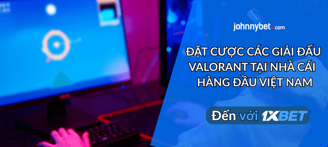 hướng dẫn cá cược Valorant 