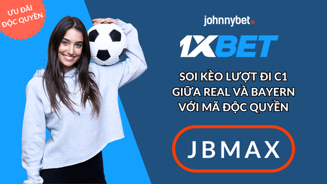 tỷ lệ kèo c1 lượt đi Real vs Bayern