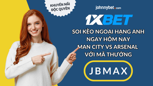 mẹo cá độ Man City vs Arsenal Ngoại Hạng Anh