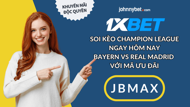 tỷ lệ kèo c1 Bayern Real lượt về