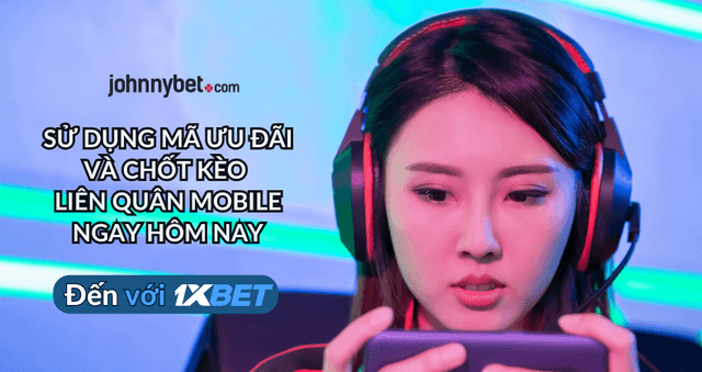 những kèo cược liên quân mobile mới nhất