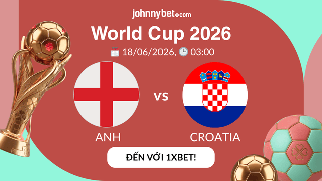 mẹo cá độ anh đấu với croatia world cup 2026