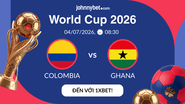 tỷ lệ cược Colombia Ghana WC2026